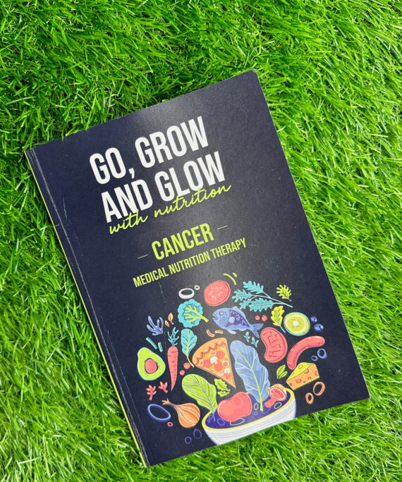 "Go, Grow, and Glow with Nutrition" - Cancer Medical Nutrition Therapy Book